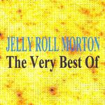 The Very Best of - Jelly Roll Morton专辑