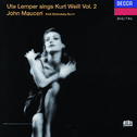 Weill: Ute Lemper sings Kurt Weill, Vol.II专辑