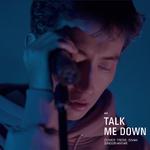 Talk me down(Cover troye sivan)专辑