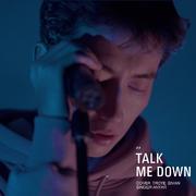 Talk me down(Cover troye sivan)专辑
