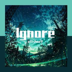 Ignore