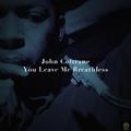 John Coltrane, You Leave Me Breathless