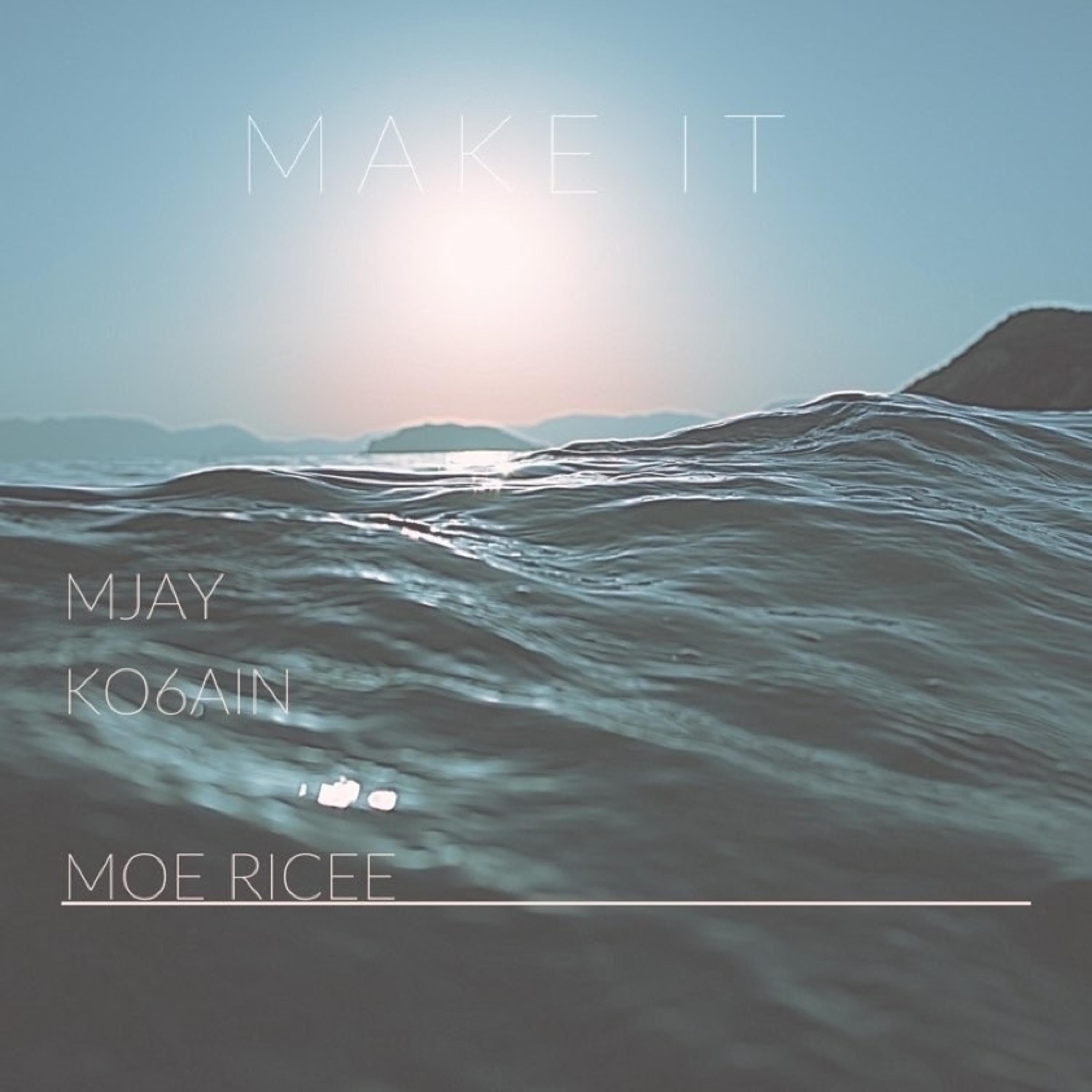 Mjay Beatz - Make It (feat. Ko6ain & Moe Ricee)