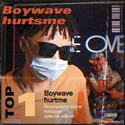 Boywavehurtsme