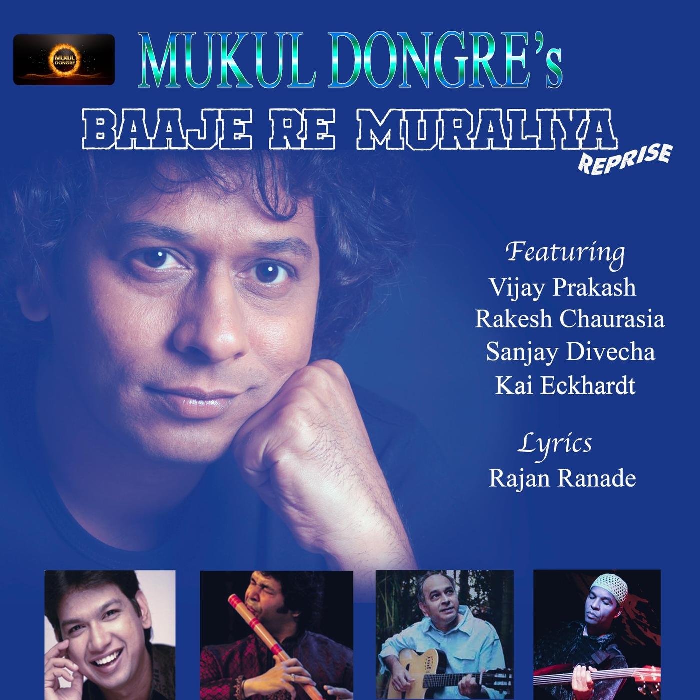 Baaje Re Muraliya (Reprise) [feat. Vijay Prakash, Rakesh Chaurasia, Sanjay Divecha & Kai Eckhadt]