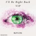 I'll Be Right Back (VIP)专辑