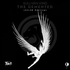 Sullivan King-The Demented (ASLAN Bootleg)（ASLAN remix）