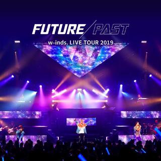 w-inds. Future/Past 2019 Live Tour