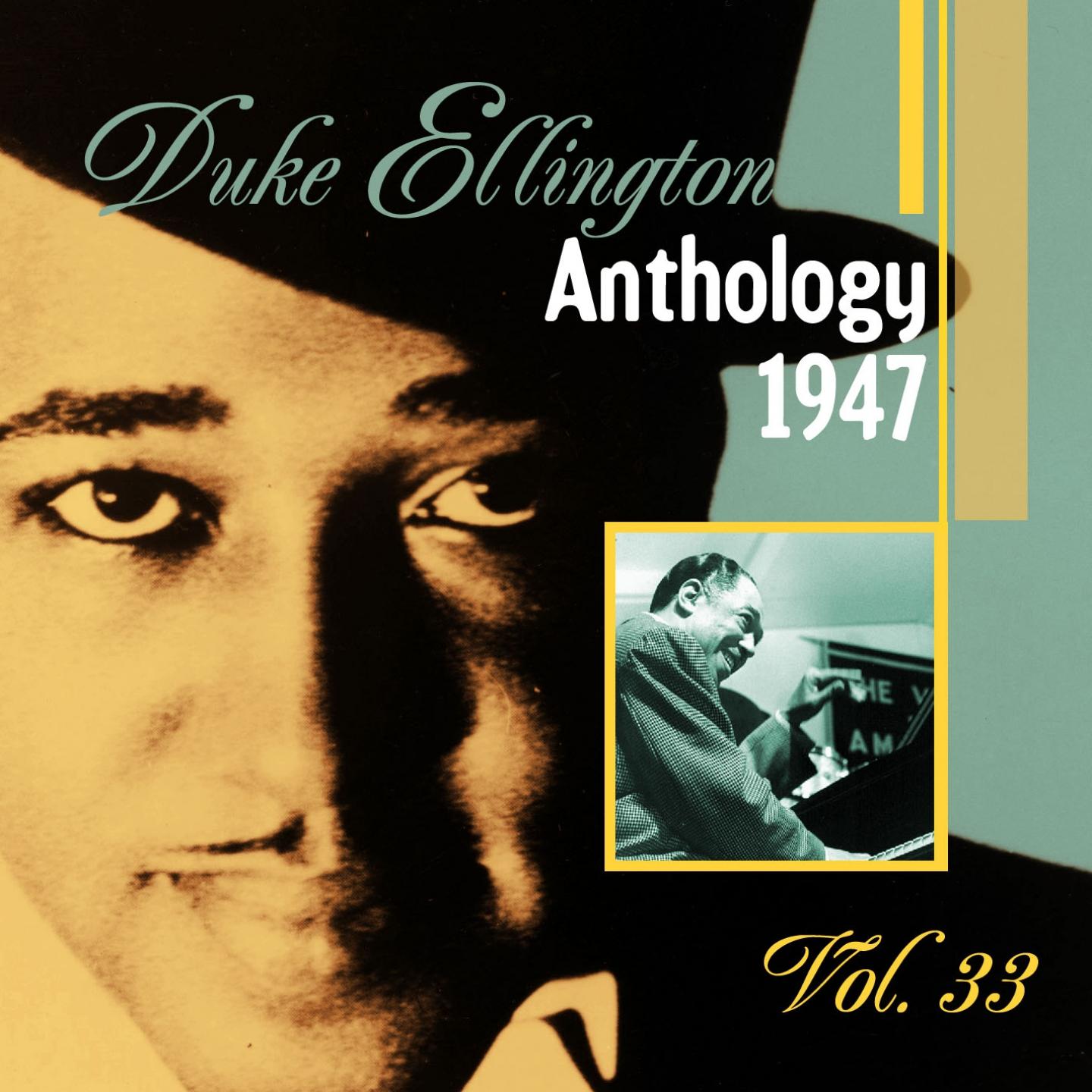 The Duke Ellington Anthology, Vol. 33 : 1947专辑