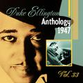 The Duke Ellington Anthology, Vol. 33 : 1947