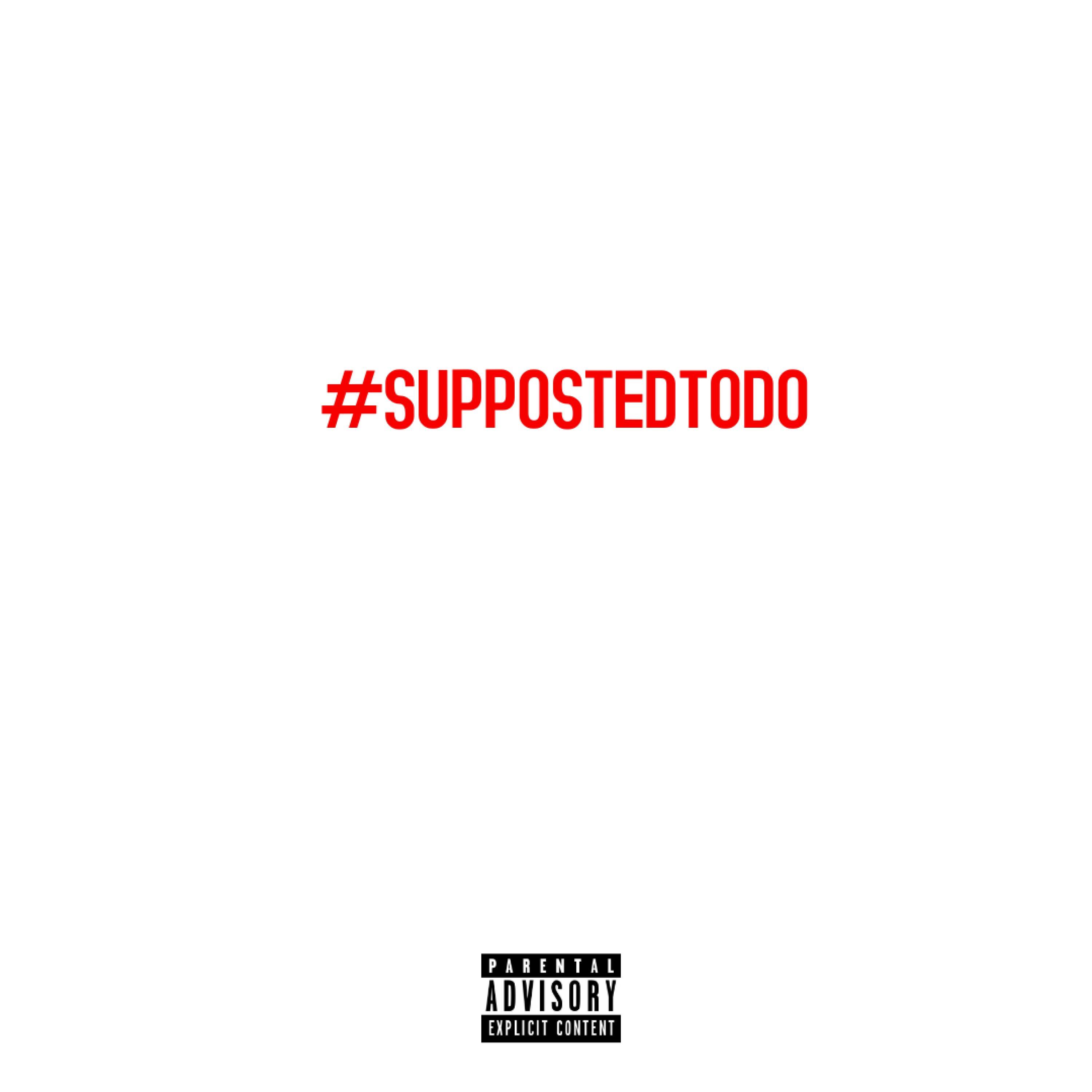 SUPPOSTEDTODO (feat. Groovy Dee)