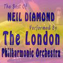The Best of Neil Diamond Performed By the London Philharmonic Orchestra专辑