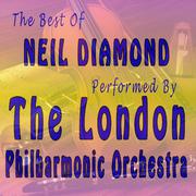 The Best of Neil Diamond Performed By the London Philharmonic Orchestra