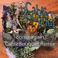 come again (CableBouquet SURF Music Remix)