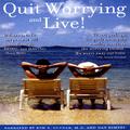 Quit Worrying And Live!