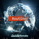 Routine (Zach Remake)