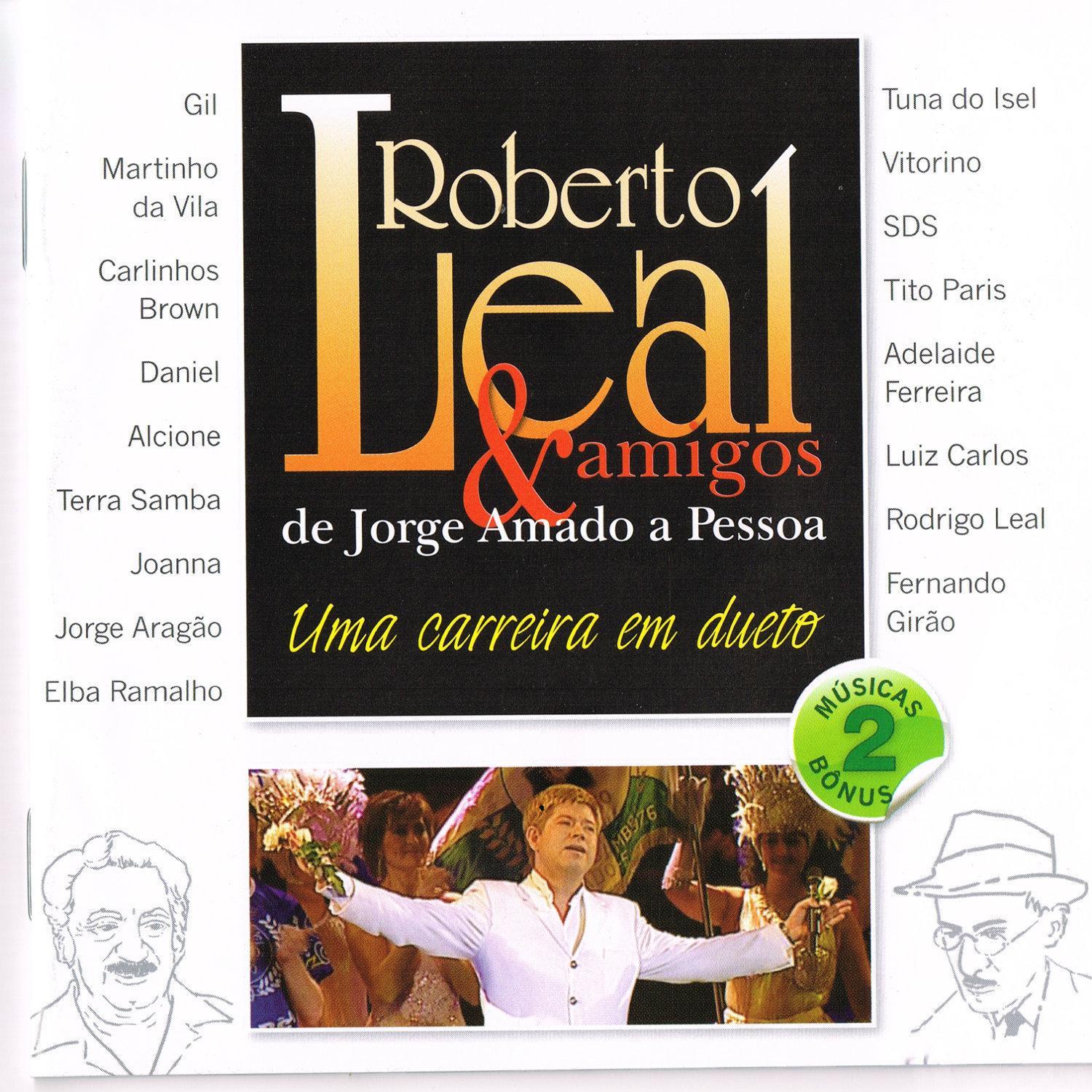 Uma Carreira Em Dueto - Roberto Leal & Amigos de Jorge Amado a Pessoa (Bonus Track Version)