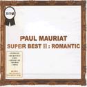 Paul Mauriat Super Best Ⅱ: Romantic专辑