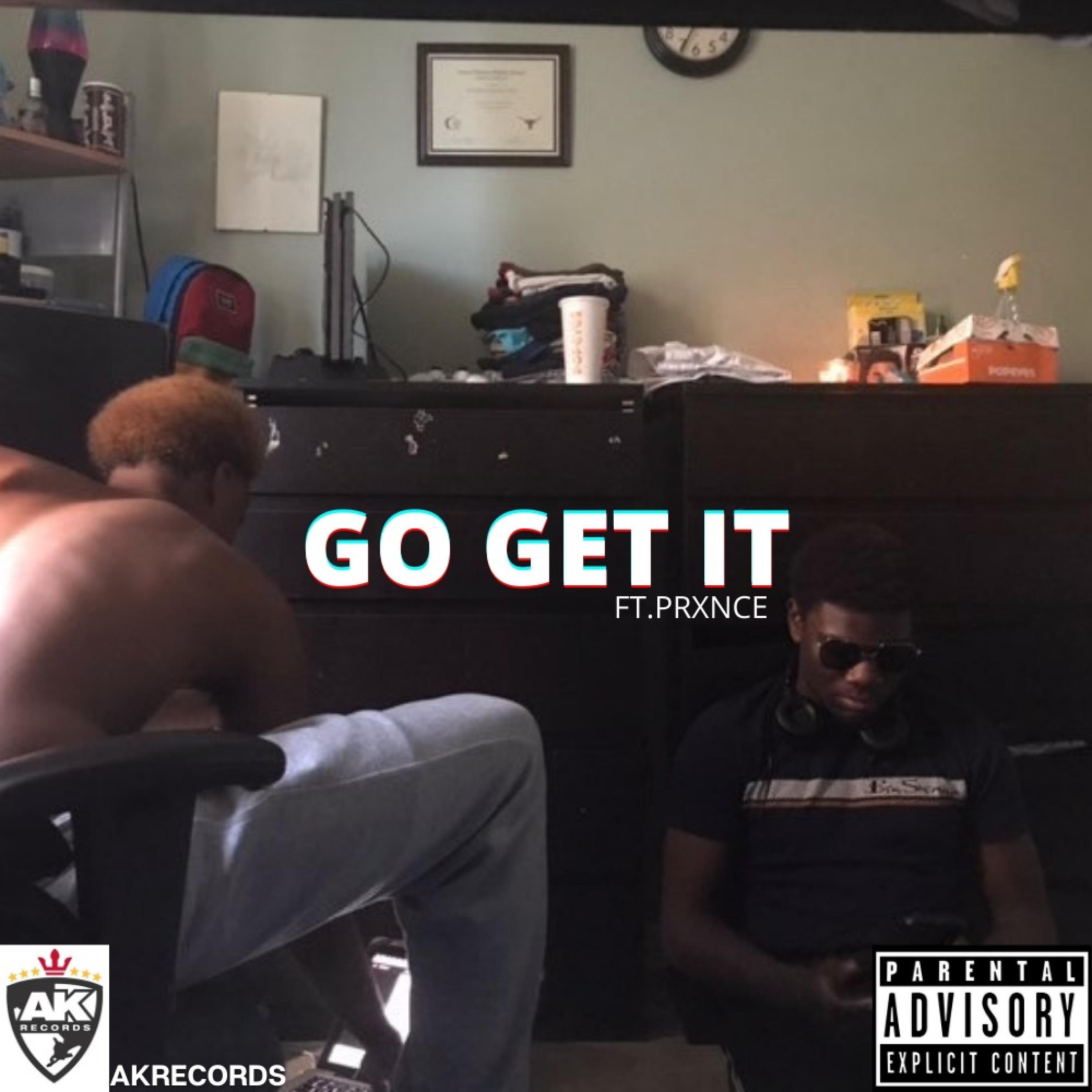 Go Get It (feat. Prxnce)