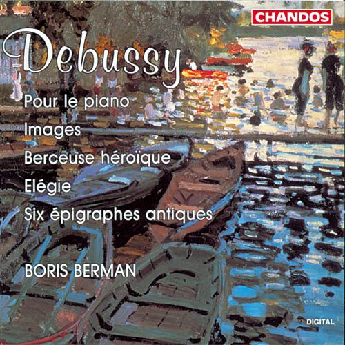 DEBUSSY, C.: Pour le piano / Images, Books 1 and 2 / Berceuse heroique / Elegie / 6 Epigraphes antiques (version for solo piano) (Berman)