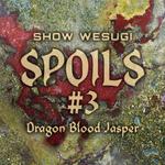 SPOILS #3 Dragon Blood Jasper专辑