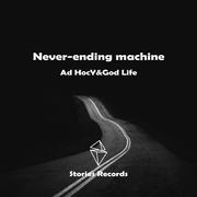 Never-ending machine