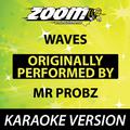 Waves (Originally By Mr Probz) [Karaoke Version]