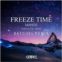 Freeze Time（Satchel Remix）