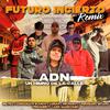 Adn - Futuro Incierto (Remix)