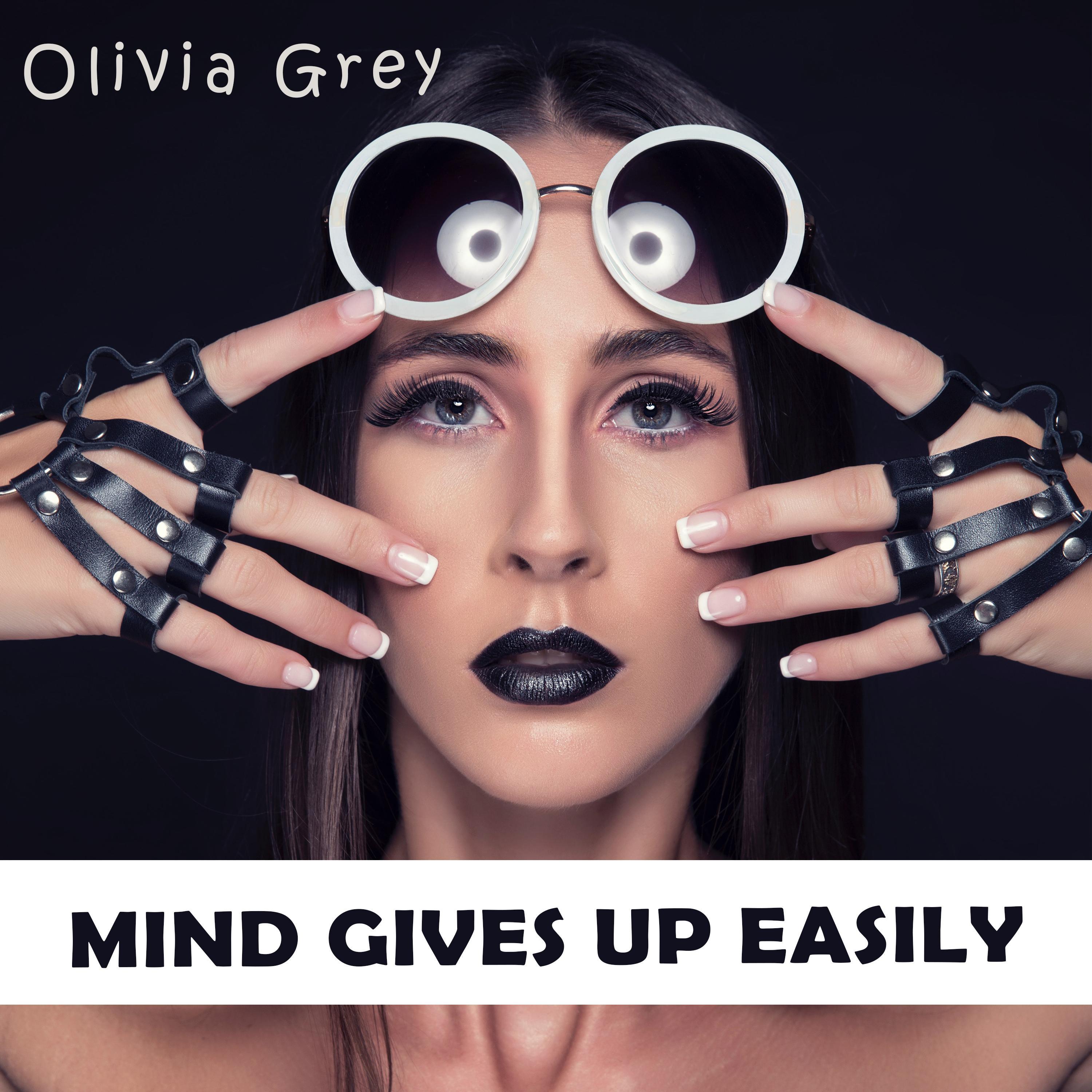 Mind Gives Up Easily