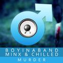 Murder (feat. Minx & Chilled)专辑