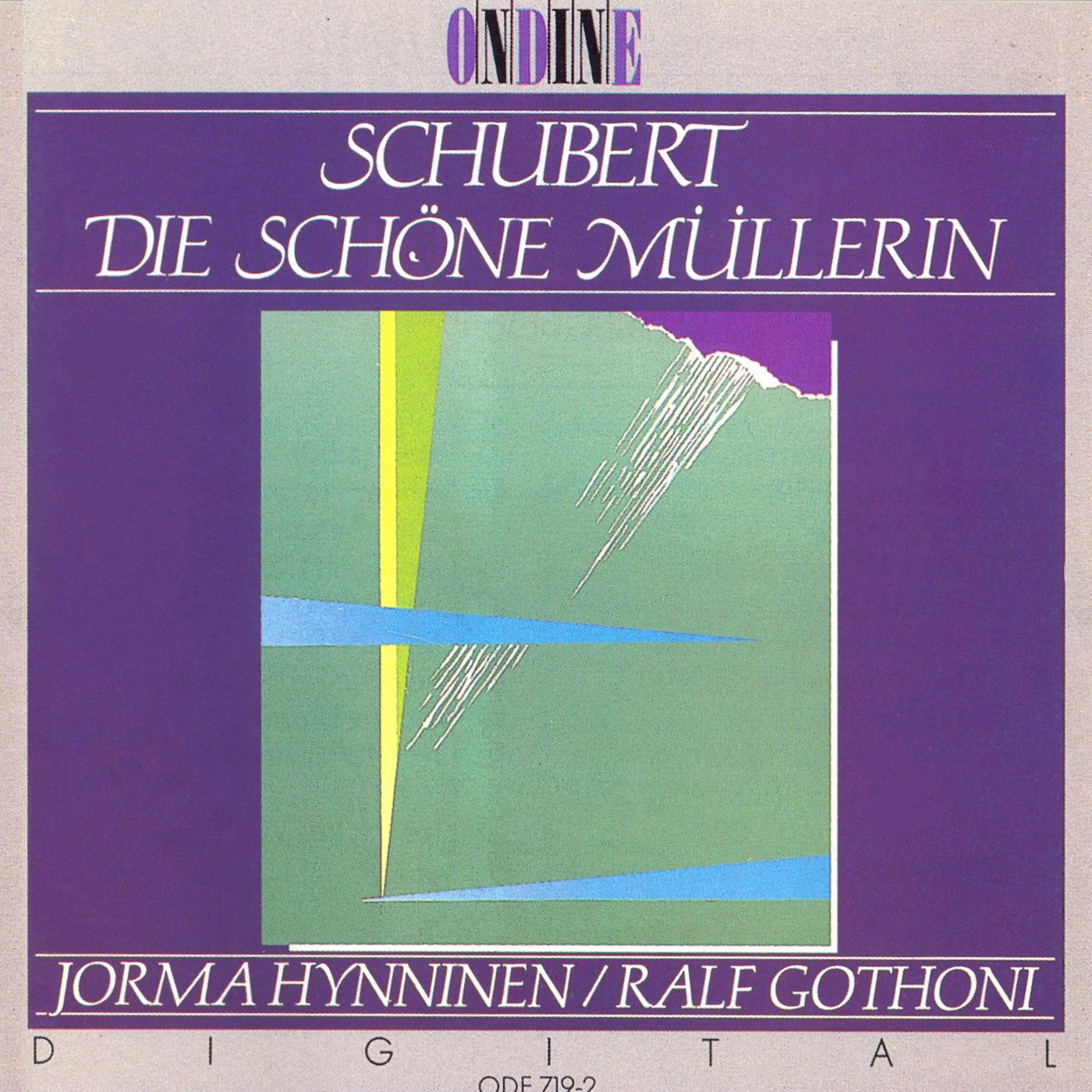 SCHUBERT, F.: Schone Mullerin (Die) (Hynninen, Gothoni)