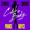 LIVVIA - Catch A Body (feat. Quavo & Prince Royce)