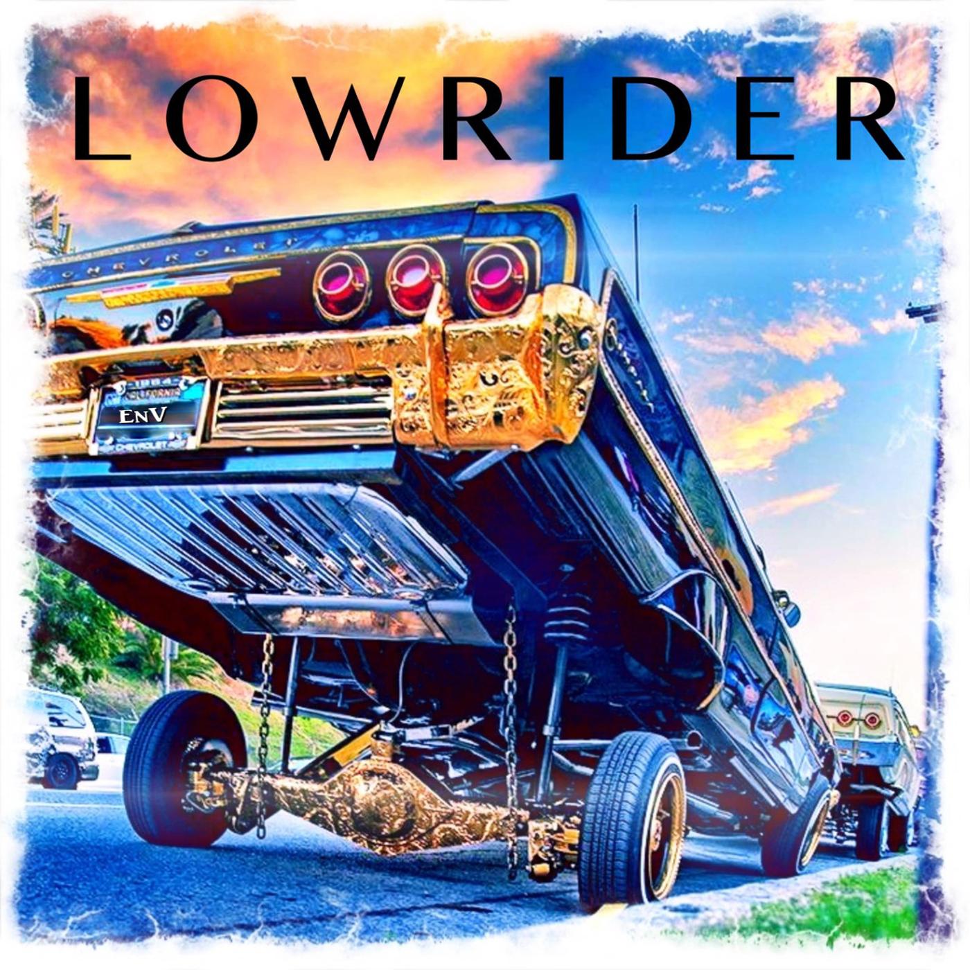 Env - Lowrider (feat. Lil Rob & Simes Carter)