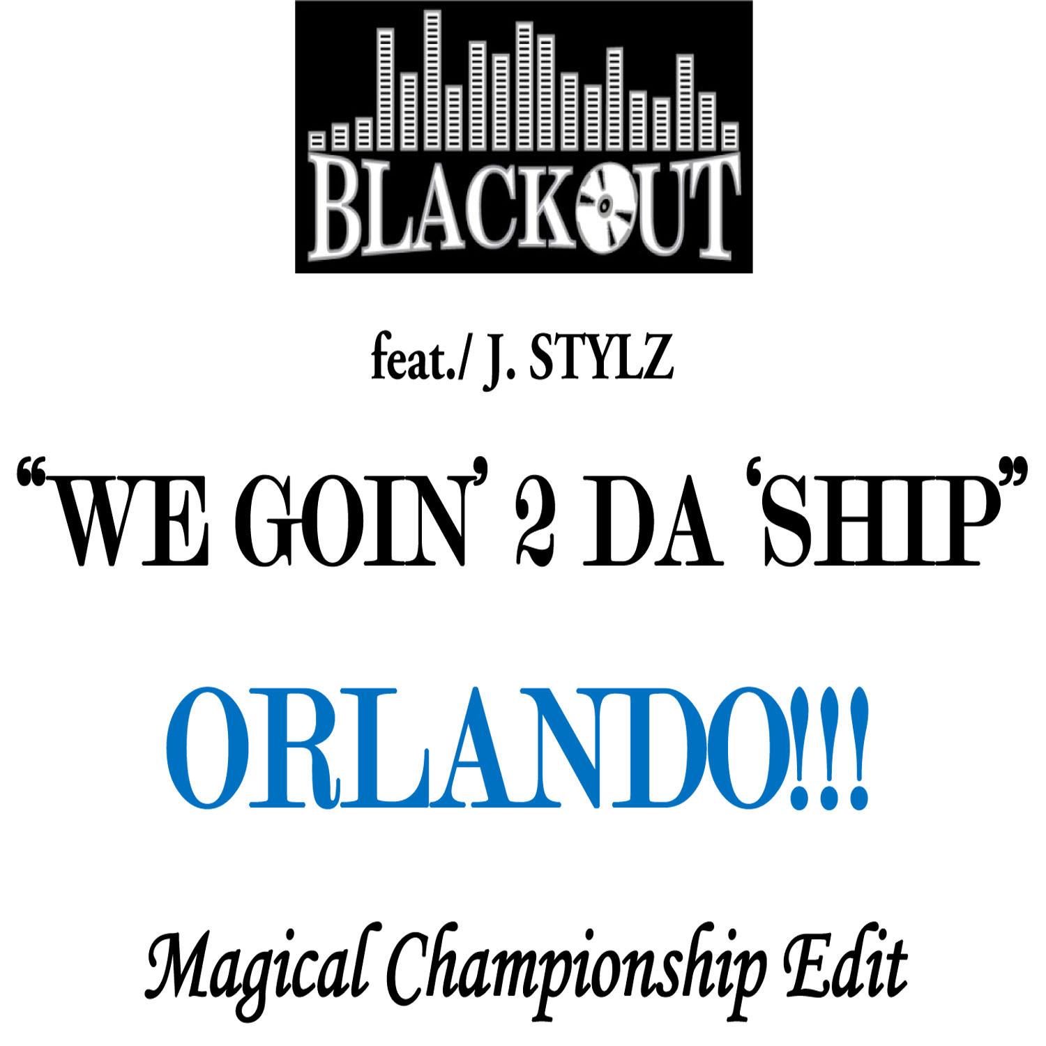We Goin' 2 Da 'Ship - Orlando Magical Championship Edits