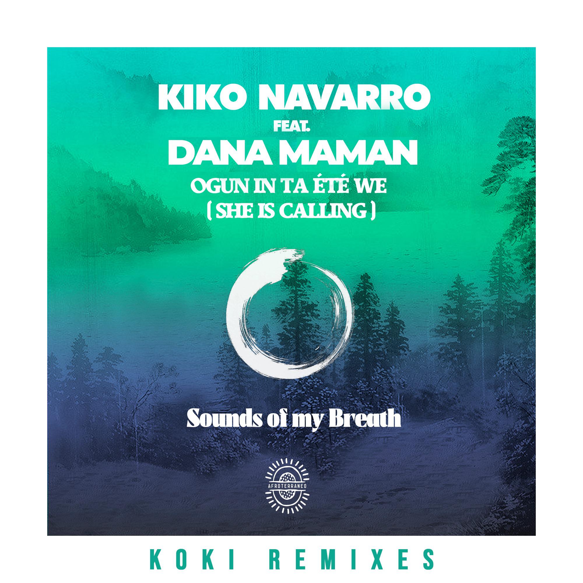 Kiko Navarro - Ogun In Ta Été We (She Is Calling) (KOKI Remix)