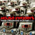 House Invaders (House & Progressive Selection, Vol. 6)