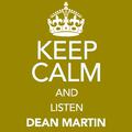 Keep Calm and Listen Dean Martin