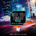 With You Tonight (Hasta El Amanecer) (Remix)专辑