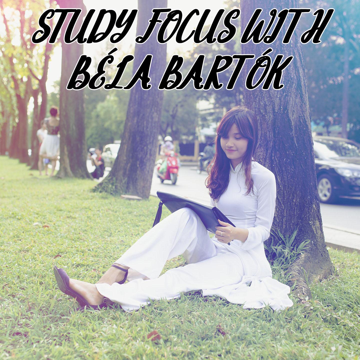 Study Focus With Béla Bartók