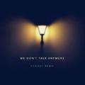 We don't talk anymore