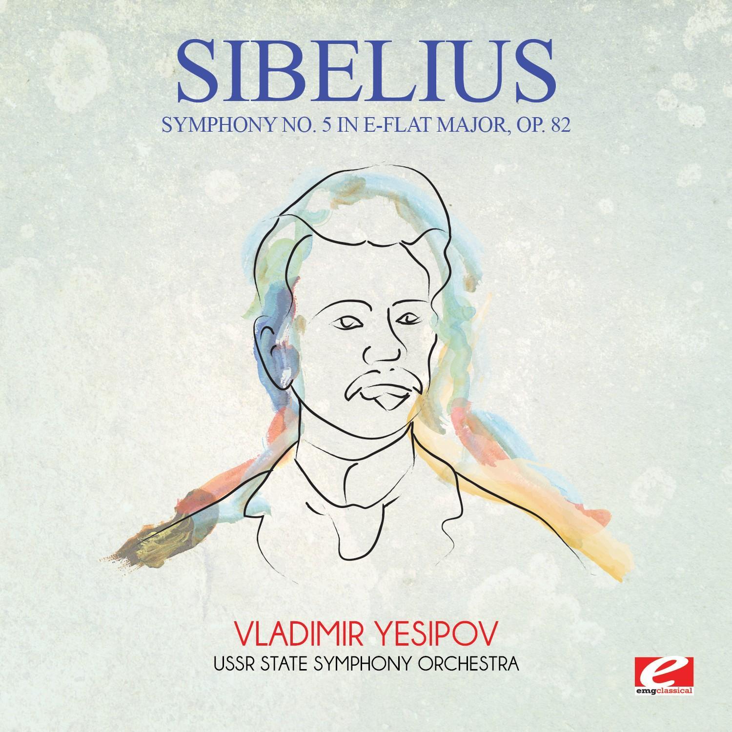 Sibelius: Symphony No. 5 in E-Flat Major, Op. 82 (Digitally Remastered)