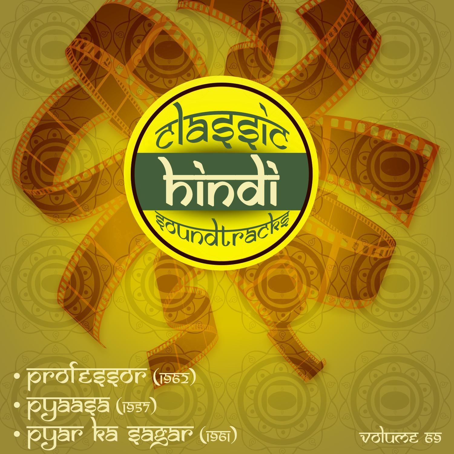 Classic Hindi Soundtracks, Professor (1962), Pyaasa (1957), Pyar Ka Sagar (1961), Vol. 69