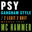 Gangnam Style / 2 Legit 2 Quit Mashup