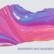 Raindrops and Memories