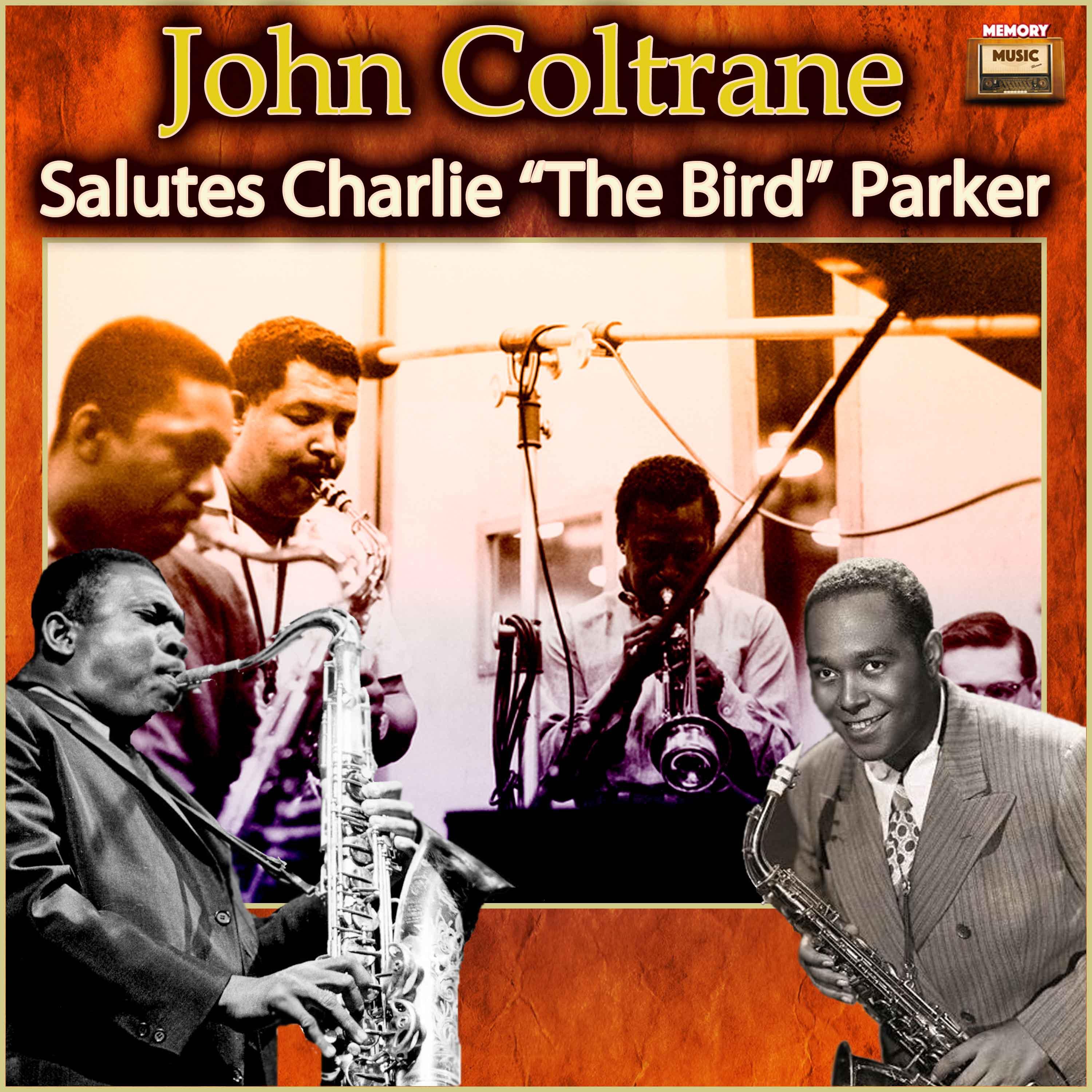 John Coltrane Salutes Charlie "The Bird" Parker