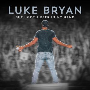 Luke Bryan - But I Got A Beer In My Hand (BK Karaoke) 带和声伴奏 （升6半音）