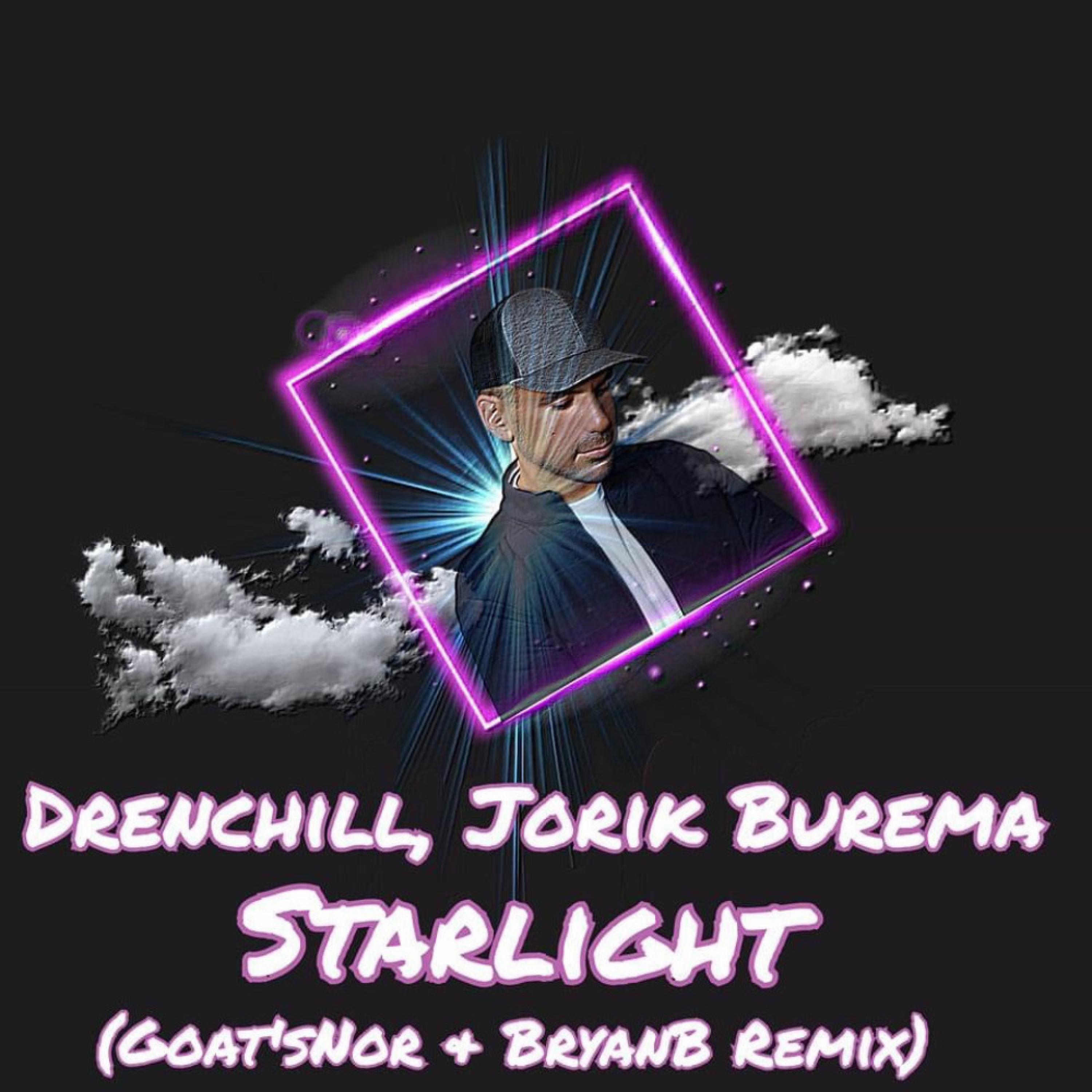 Drenchill - Starlight (feat. Jorik Burema) (Goat’sNor & BryanB. Remix)