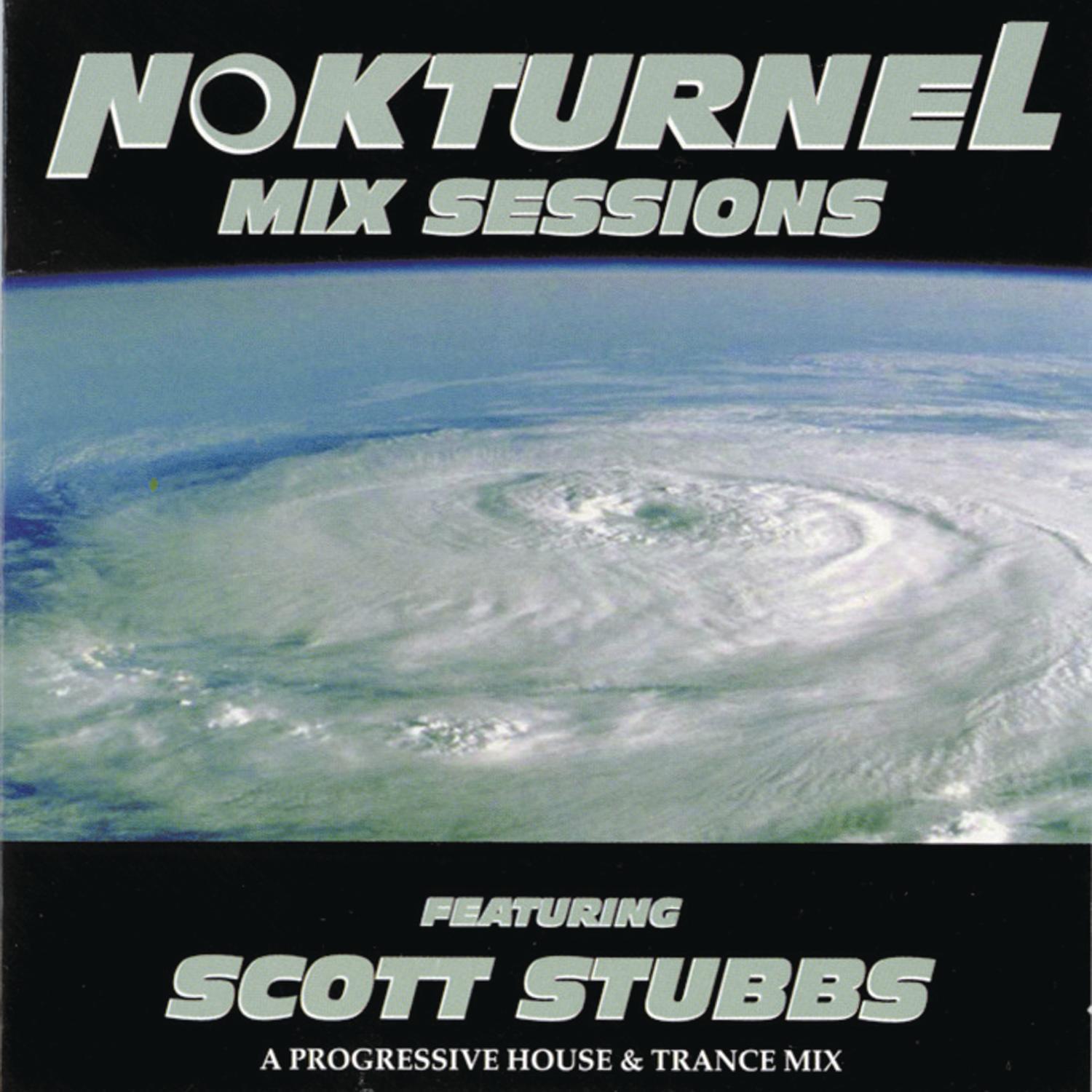 Nokturnel Mix Sessions (Continuous DJ Mix by Scott Stubbs)