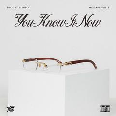 You Know It Now (Mixtape Vol. 1)